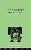 A B C Of Adler'S Psychology (eBook, ePUB) A B C Of Adler'S Psychology (eBook, ePUB)
