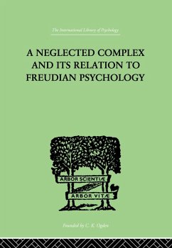 A Neglected Complex And Its Relation To Freudian Psychology (eBook, ePUB) - Bousfield, W R