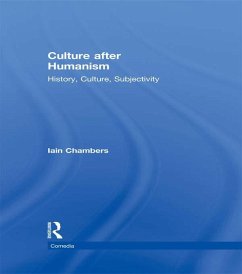 Culture after Humanism (eBook, ePUB) - Chambers, Iain
