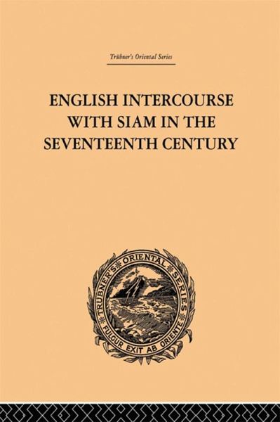 English Intercourse with Siam in the Seventeenth Century (eBook, PDF) English Intercourse with Siam in the Seventeenth Century (eBook, PDF)