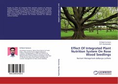 Effect Of Integrated Plant Nutrition System On Rose Wood Seedlings - Kumaran, B.Palani;Backiyavathy, M. R.
