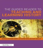 The Guided Reader to Teaching and Learning History (eBook, ePUB)