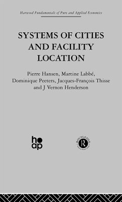 Systems of Cities and Facility Location (eBook, PDF) - Hansen, P.; Henderson, J.; Labbe, M.; Peeters, J.; Thisse, J.