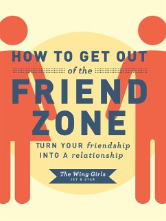 How to Get Out of the Friend Zone (eBook, ePUB) - Jet and Star The Wing Girls