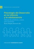 Psicología del desarrollo en la infancia y la adolescencia : manual de prácticas y casos para docentes