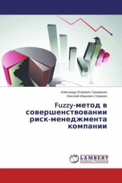 Fuzzy-metod v sovershenstvovanii risk-menedzhmenta kompanii - Grishankin, Aleksandr Igorevich;Lomakin, Nikolay Ivanovich