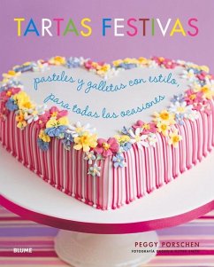 Tartas Festivas: Pasteles Y Galletas Con Estilo, Para Todas Las Ocasiones - Porschen, Peggy