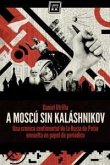 A Moscú sin Kaláshnikov A Moscú sin Kaláshnikov