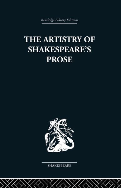 The Artistry of Shakespeare's Prose (eBook, PDF)