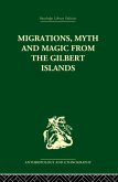 Migrations, Myth and Magic from the Gilbert Islands (eBook, ePUB)