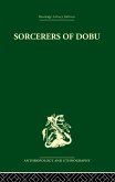 Sorcerers of Dobu (eBook, PDF) Sorcerers of Dobu (eBook, PDF)