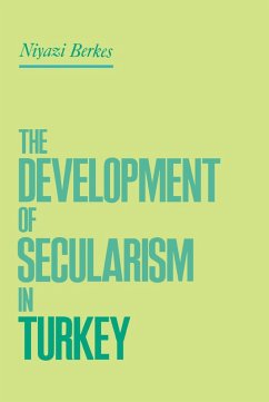 The Development of Secularism in Turkey (eBook, PDF) - Berkes, Niyazi