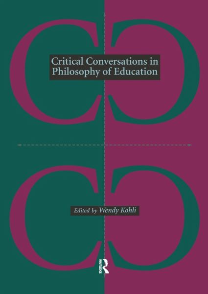 Critical Conversations in Philosophy of Education (eBook, PDF) Critical Conversations in Philosophy of Education (eBook, PDF)