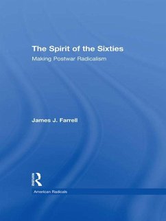 The Spirit of the Sixties (eBook, PDF) - Farrell, James J.