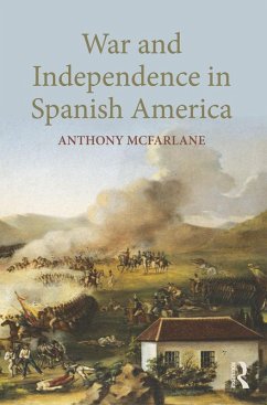 War and Independence In Spanish America (eBook, PDF) - Mcfarlane, Anthony