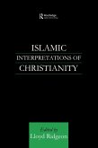 Islamic Interpretations of Christianity (eBook, ePUB) Islamic Interpretations of Christianity (eBook, ePUB)