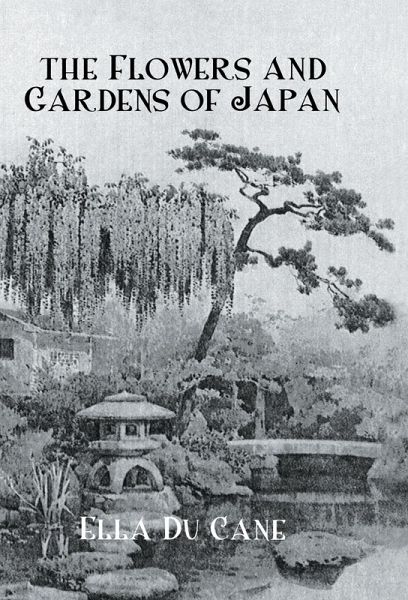 The Flowers and Gardens Of Japan (eBook, PDF) The Flowers and Gardens Of Japan (eBook, PDF)