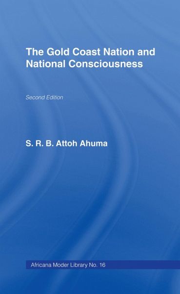 The Gold Coast Nation and National Consciousness (eBook, ePUB) The Gold Coast Nation and National Consciousness (eBook, ePUB)