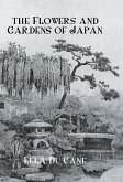 The Flowers and Gardens Of Japan (eBook, ePUB)