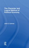 The Character and Logical Method of Political Economy (eBook, PDF)