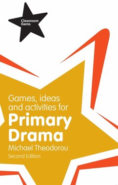 Games, Ideas and Activities for Primary Drama (eBook, ePUB) - Theodorou, Michael