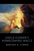 Uncle Flower's Homecoming Waltz (eBook, ePUB)
