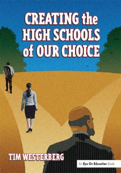 Creating the High Schools of Our Choice (eBook, PDF) - Westerberg, Tim