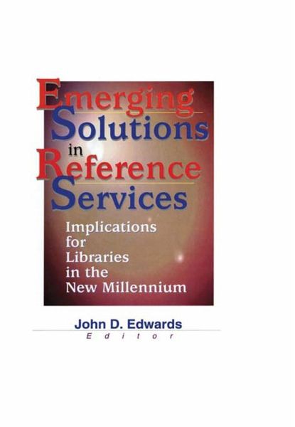 Emerging Solutions in Reference Services (eBook, PDF) Emerging Solutions in Reference Services (eBook, PDF)