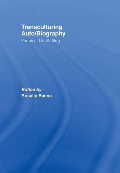 Transculturing Auto/Biography (eBook, ePUB)