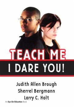 Teach Me, I Dare You! (eBook, ePUB) - Brough, Judith; Bergmann, Sherrell; Holt, Larry