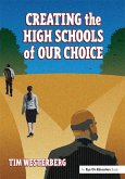 Creating the High Schools of Our Choice (eBook, ePUB)