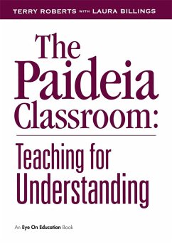 The Paideia Classroom (eBook, ePUB) - Billings, Laura; Roberts, Terry
