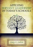 Applying Servant Leadership in Today's Schools (eBook, ePUB)