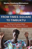 From Times Square to Timbuktu (eBook, ePUB) From Times Square to Timbuktu (eBook, ePUB)