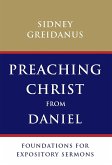 Preaching Christ from Daniel (eBook, ePUB) Preaching Christ from Daniel (eBook, ePUB)