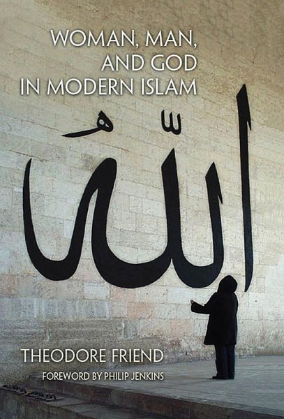 Woman, Man, and God in Modern Islam (eBook, ePUB) Woman, Man, and God in Modern Islam (eBook, ePUB)
