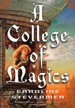 A College of Magics (eBook, ePUB) - Stevermer, Caroline