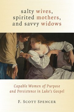 Salty Wives, Spirited Mothers, and Savvy Widows (eBook, ePUB) - Spencer, F. Scott