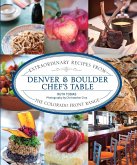 Denver & Boulder Chef's Table (eBook, ePUB) Denver & Boulder Chef's Table (eBook, ePUB)