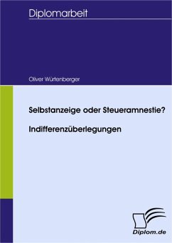 Selbstanzeige oder Steueramnestie? Indifferenzüberlegungen (eBook, PDF) - Würtenberger, Oliver