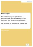 Die Veränderung der geforderten Kompetenzen bei Führungskräften der Industrie- und Dienstleistungsbranche (eBook, PDF)