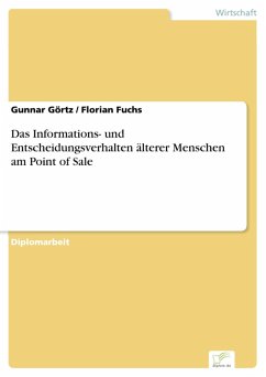 Das Informations- und Entscheidungsverhalten älterer Menschen am Point of Sale (eBook, PDF) - Görtz, Gunnar; Fuchs, Florian