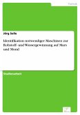 Identifikation notwendiger Maschinen zur Rohstoff- und Wassergewinnung auf Mars und Mond (eBook, PDF)