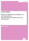 Pflanzenverfügbarkeit und Mobilität von Schwermetallen in Blei-Zink-Bergwerks-Halden des Grazer Paläozoikums (eBook, PDF) Pflanzenverfügbarkeit und Mobilität von Schwermetallen in Blei-Zink-Bergwerks-Halden des Grazer Paläozoikums (eBook, PDF)