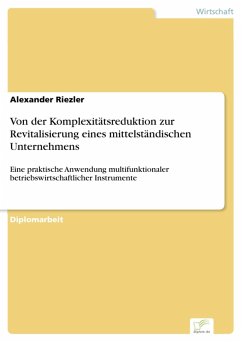 Von der Komplexitätsreduktion zur Revitalisierung eines mittelständischen Unternehmens (eBook, PDF) - Riezler, Alexander