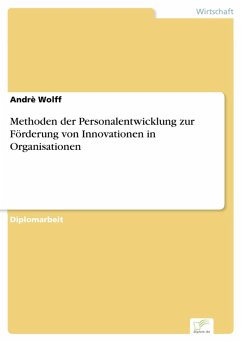 Methoden der Personalentwicklung zur Förderung von Innovationen in Organisationen (eBook, PDF) - Wolff, Andrè