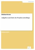 Aufgaben und Ziele des Projektcontrollings (eBook, PDF)