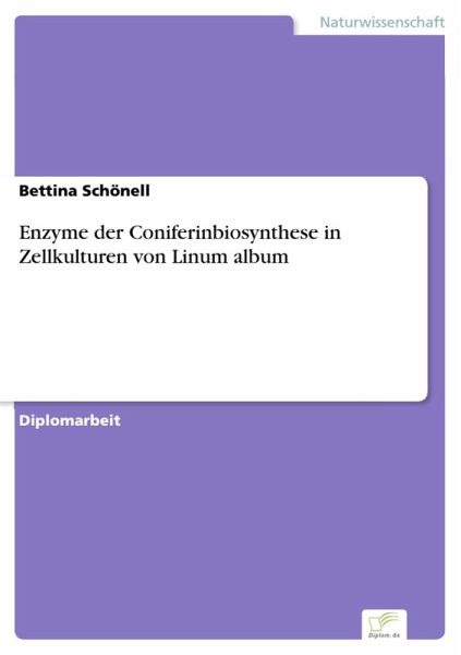 Enzyme der Coniferinbiosynthese in Zellkulturen von Linum album (eBook, PDF)