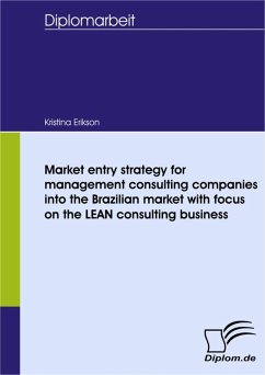 Market entry strategy for management consulting companies into the Brazilian market with focus on the LEAN consulting business (eBook, PDF) - Erikson, Kristina