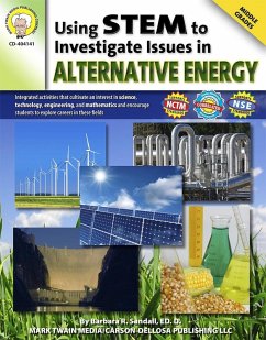 Using STEM to Investigate Issues in Alternative Energy, Grades 6 - 8 (eBook, PDF) - Sandall, Barbara R.